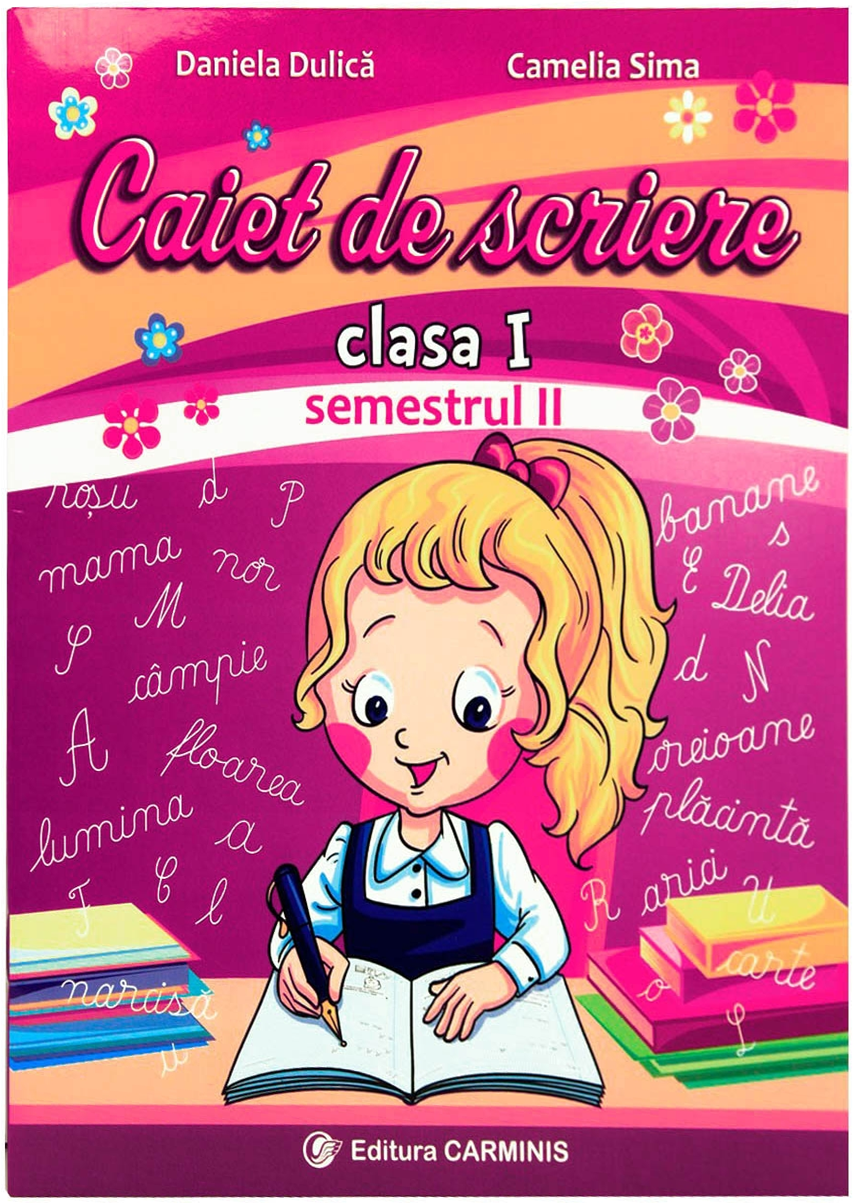 PDF Caiet de scriere | Camelia Sima, Daniela Dulica Carminis Scolaresti