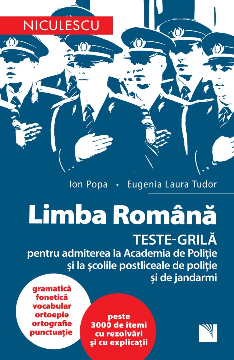 Limba Romana – Teste grile pentru admiterea la Academia de Politie | Ion Popa, Eugenia Laura Tudor Academia 2022