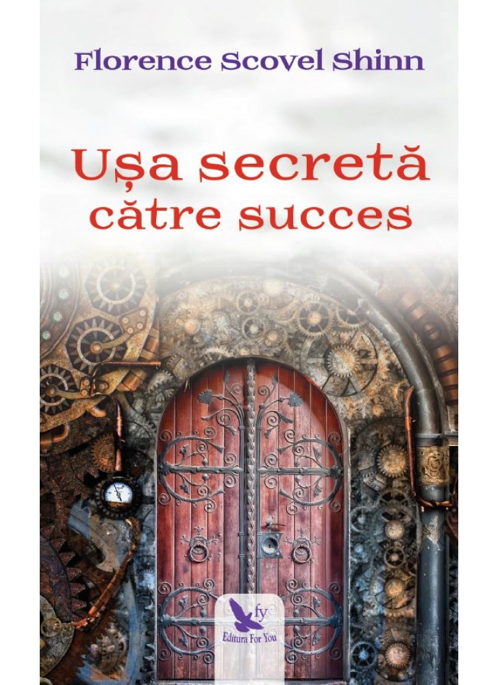 Usa secreta catre succes | Florence Scovel Shinn