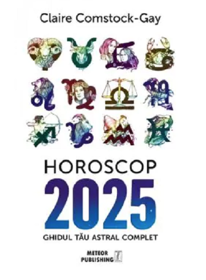 Horoscop 2025 - Ghidul tau astral complet | Claire Comstock-Gay