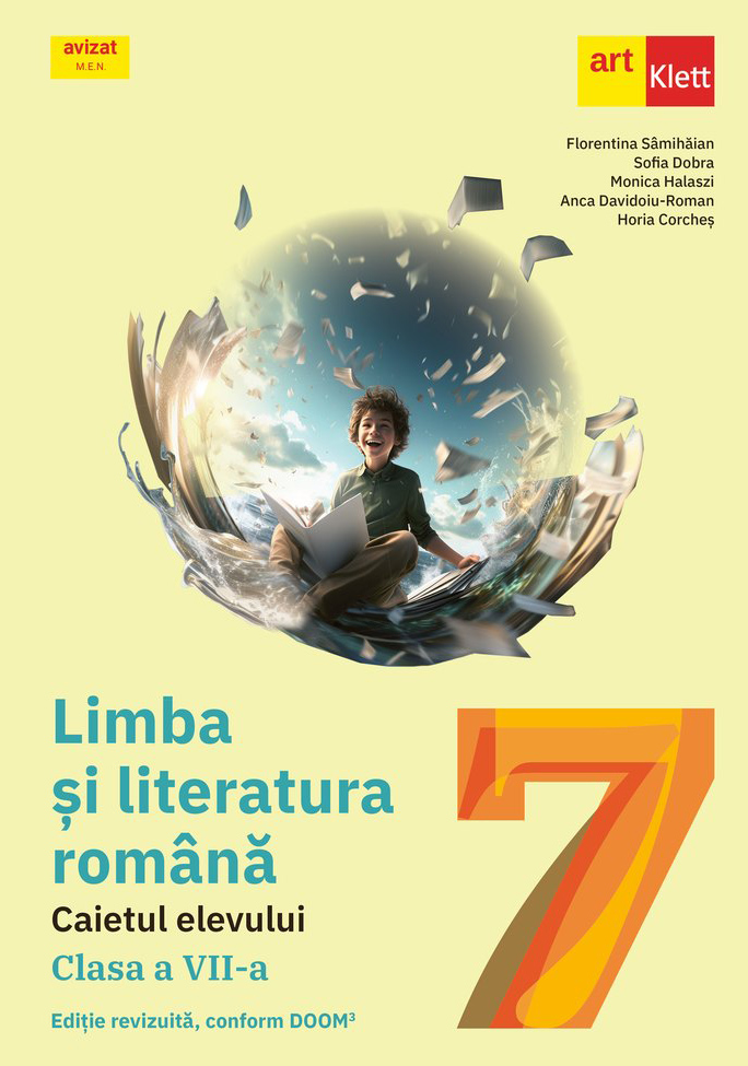 Limba si literatura romana. Caietul elevului - Clasa a VII-a | Florentina Samihaian, Sofia Dobra, Monica Halaszi, Anca Davidoiu-Roman, Horia Corches