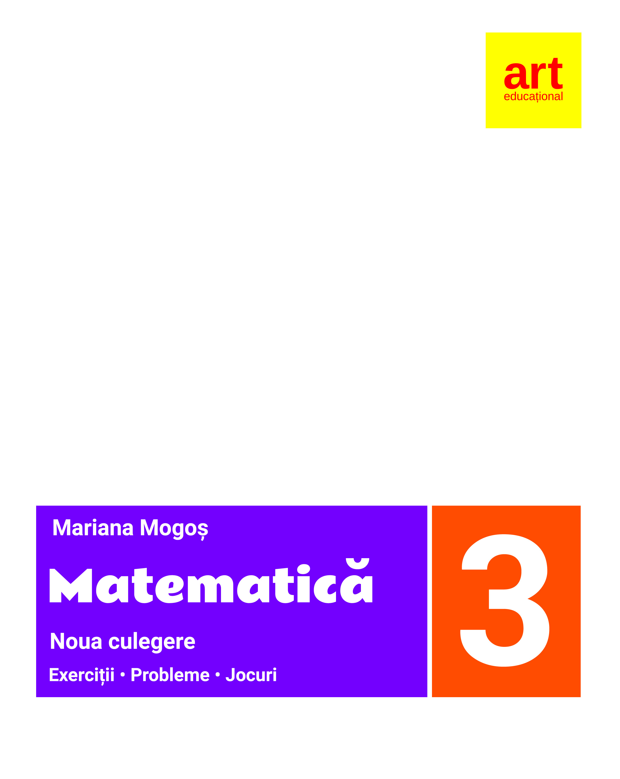 Matematica - Noua culegere pentru clasa a III-a, Exercitii, probleme, jocuri | Mariana Mogos