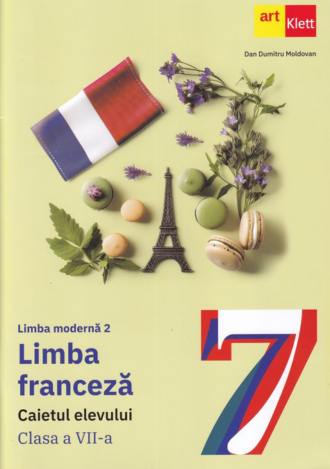 Limba franceza - Limba moderna 2 - Caietul elevului. Clasa a VII-a | Dan Dumitru Moldovan