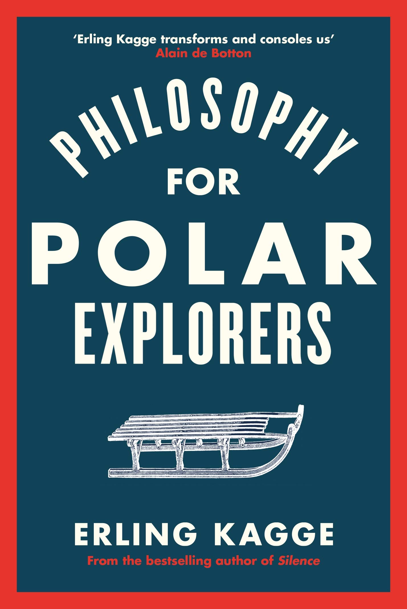 Philosophy for Polar Explorers | Erling Kagge