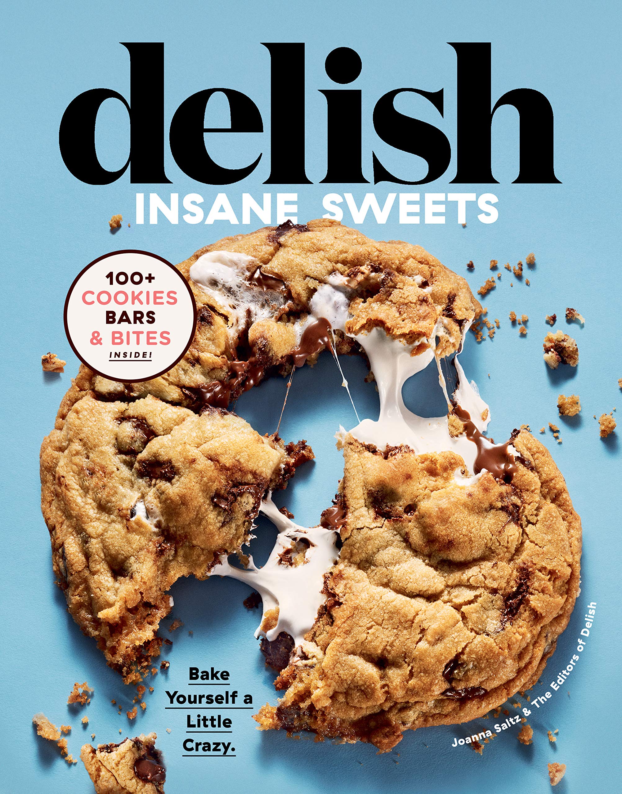 Delish Insane Sweets | Editors of Delish Editors of Delish, Saltz Joanna Saltz