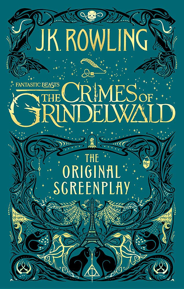 Fantastic Beasts: The Crimes of Grindelwald - The Original Screenplay | J.K. Rowling