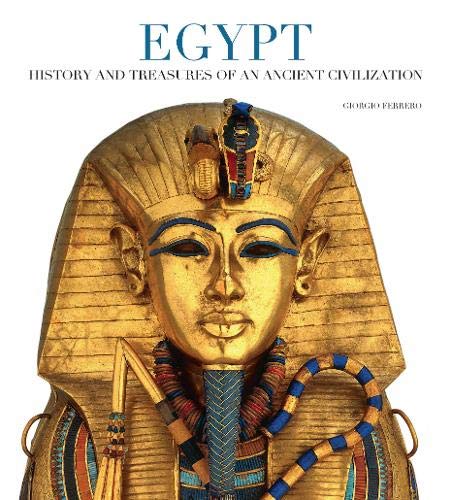 Egypt: History and Treasures of an Ancient Civilization | Giorgio Ferrero
