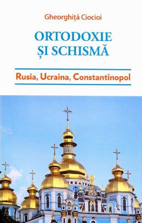 PDF Ortodoxie si schisma | Gheorghita Ciocioi carturesti.ro Carte