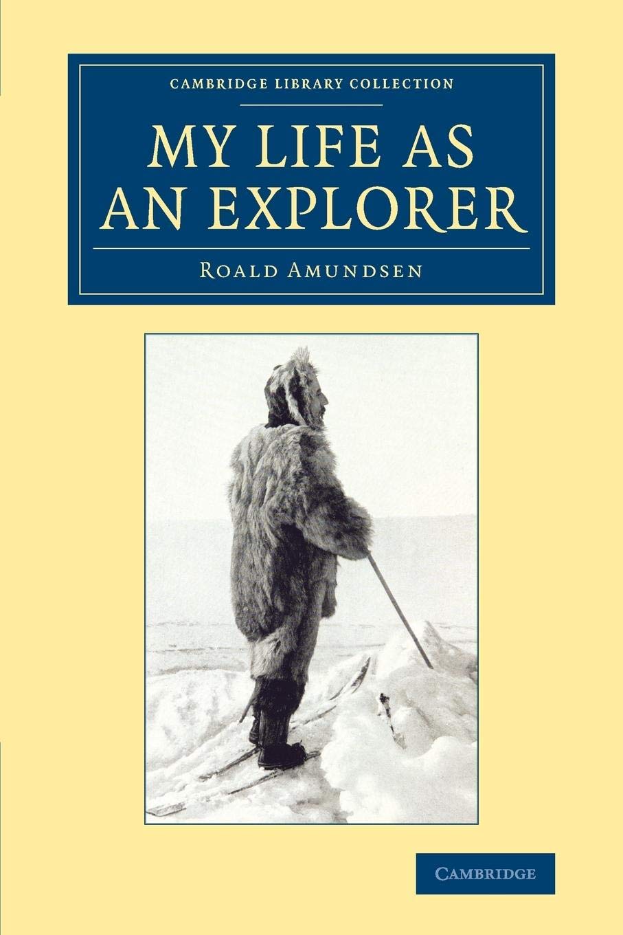 My Life as an Explorer | Amundsen Roald