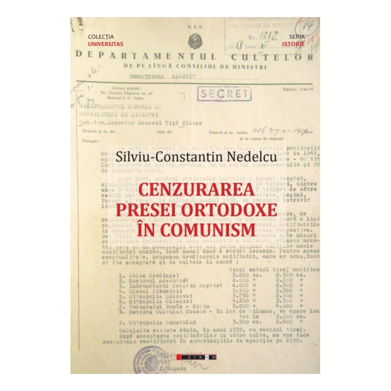 Cenzurarea presei ortodoxe in comunism | Silviu-Constantin Nedelcu carte