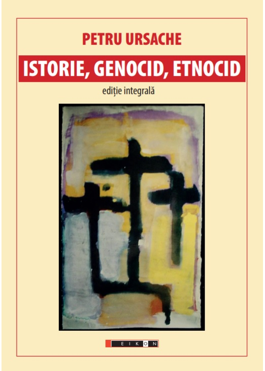 Istorie, genocid, etnocid | Petru Ursache