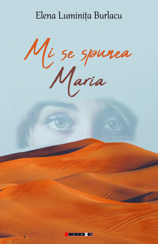 Mi se spunea Maria | Elena Luminita Burlacu carturesti.ro Carte
