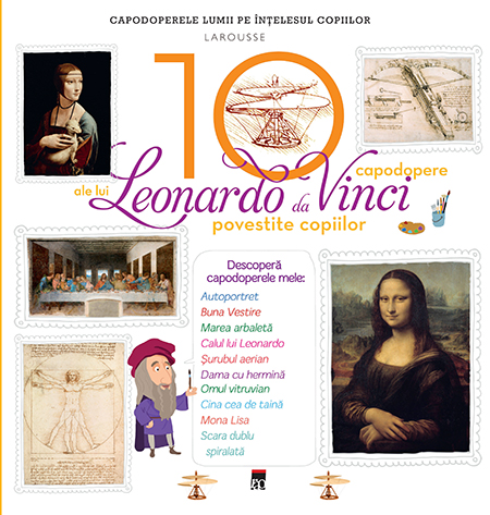Cele 10 capodopere ale lui Leonardo Da Vinci povestite copiilor | carturesti.ro imagine 2022