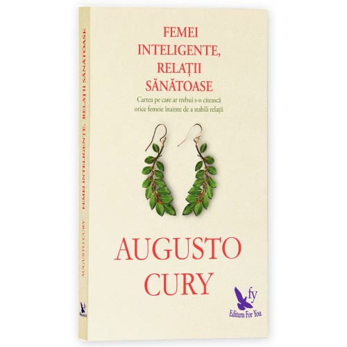 Femei inteligente, relatii sanatoase | Augusto Cury