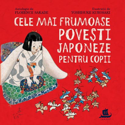 Cele mai frumoase povesti japoneze pentru copii | Florence Sakade, Yoshisuke Kurosaki carturesti 2022