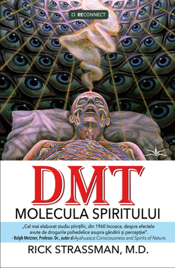 DMT - Molecula spiritului | Rick Strassman