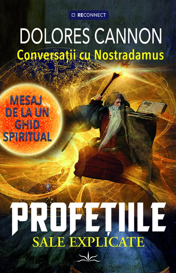 Conversatii cu Nostradamus | Dolores Cannon