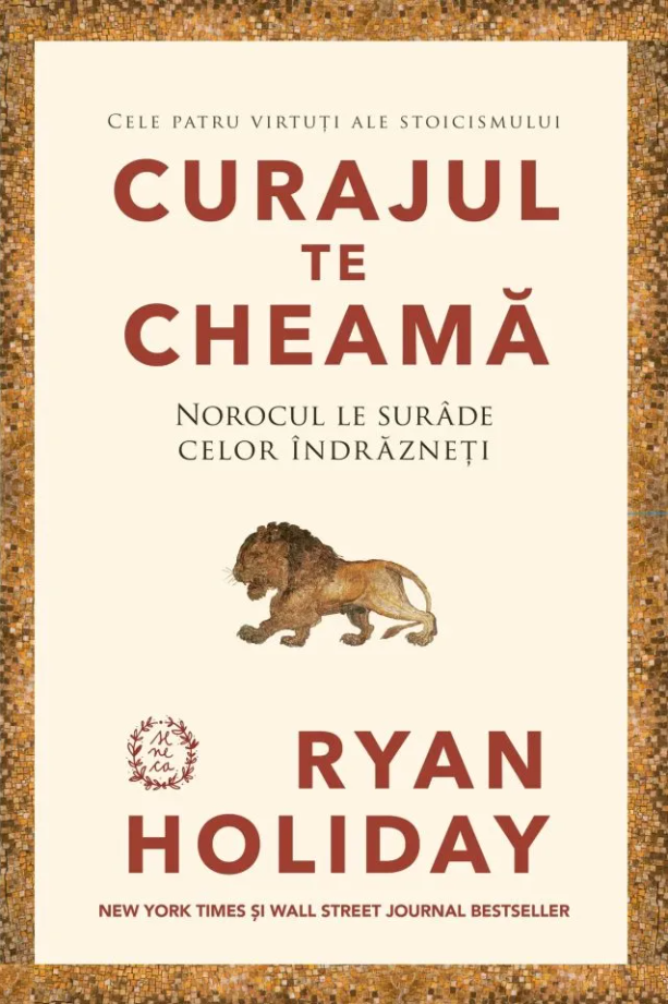 Curajul te cheama | Ryan Holiday