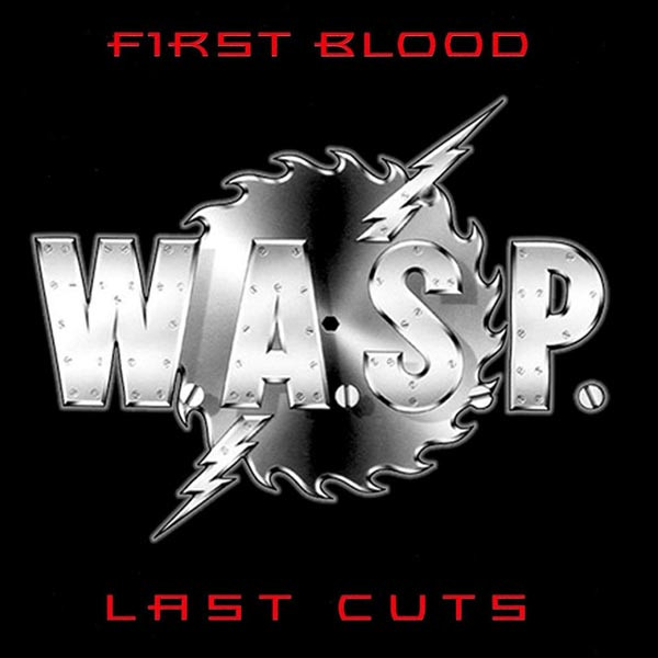 First Blood Last Cuts | W.A.S.P. - 1 | YEO