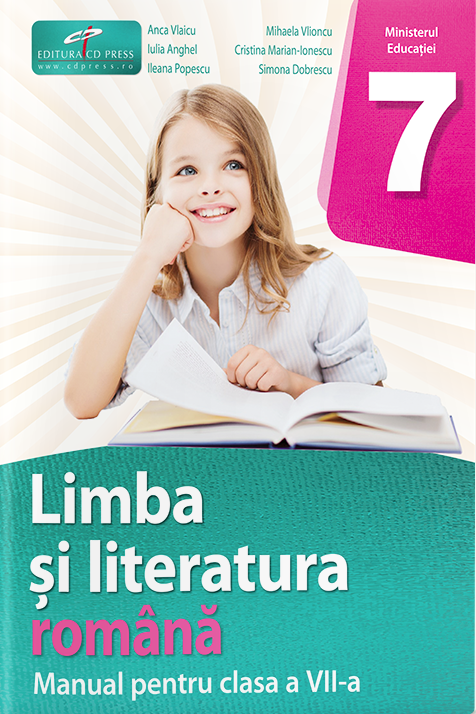 Limba si literatura romana - Manual pentru clasa a VII-a | Anca Vlaicu, Mihaela Vlioncu, Iulia ANGHEL, Cristina Marian-Ionescu, Ileana Popescu, Simona Dobrescu