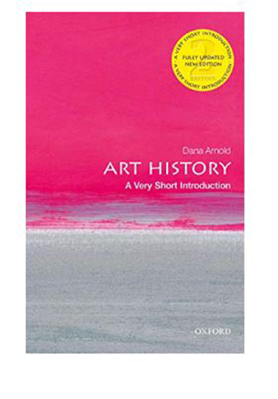 Art History: A Very Short Introduction | Dana Arnold