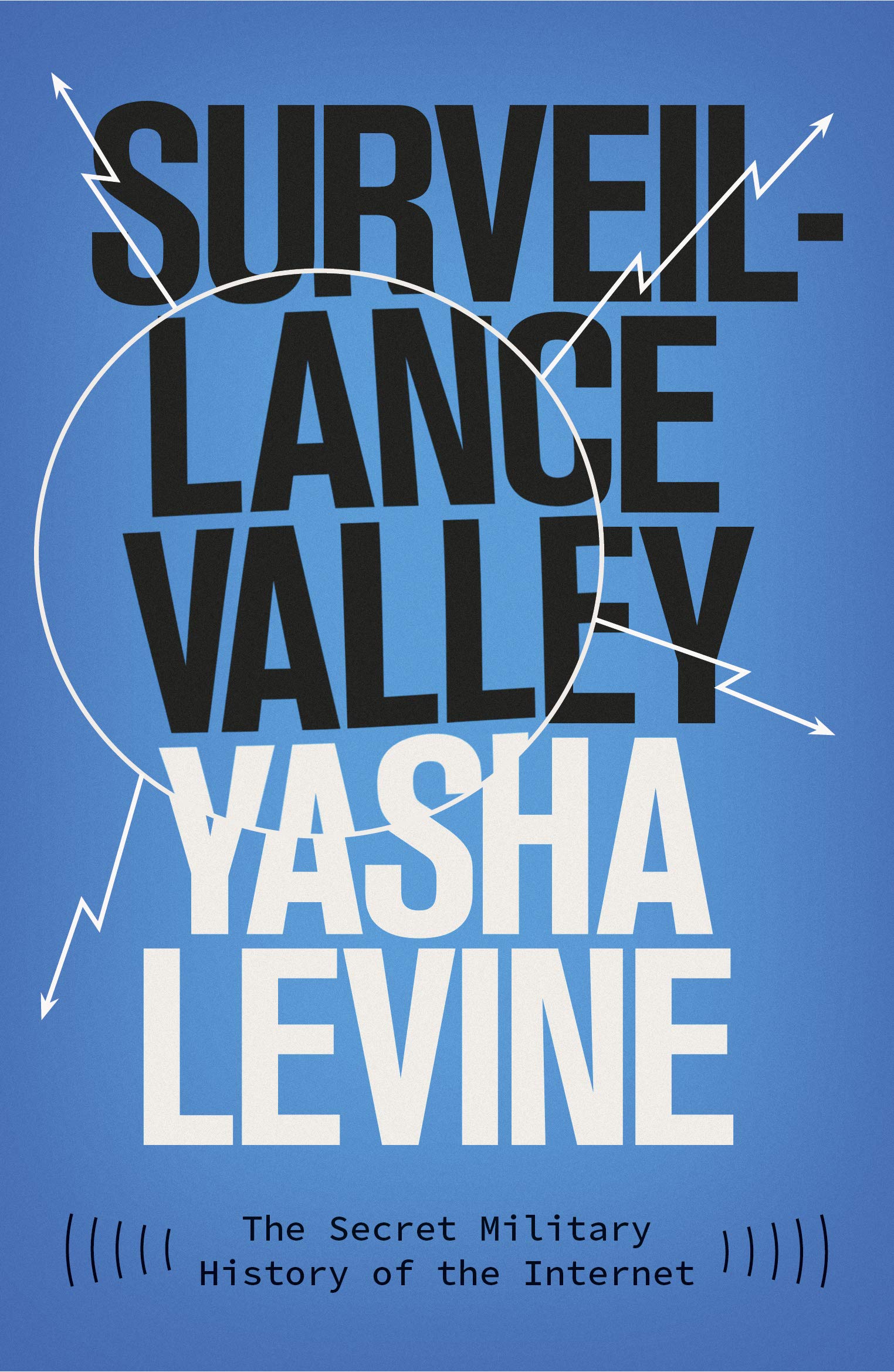 Surveillance Valley | Yasha Levine