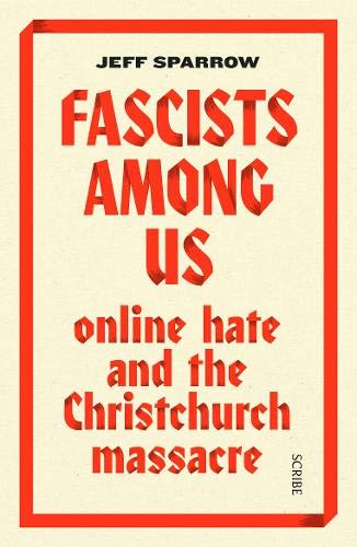 Fascists Among Us | Jeff Sparrow