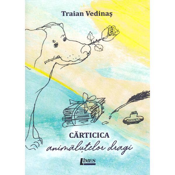 Carticica animalutelor dragi | Traian Vedinas