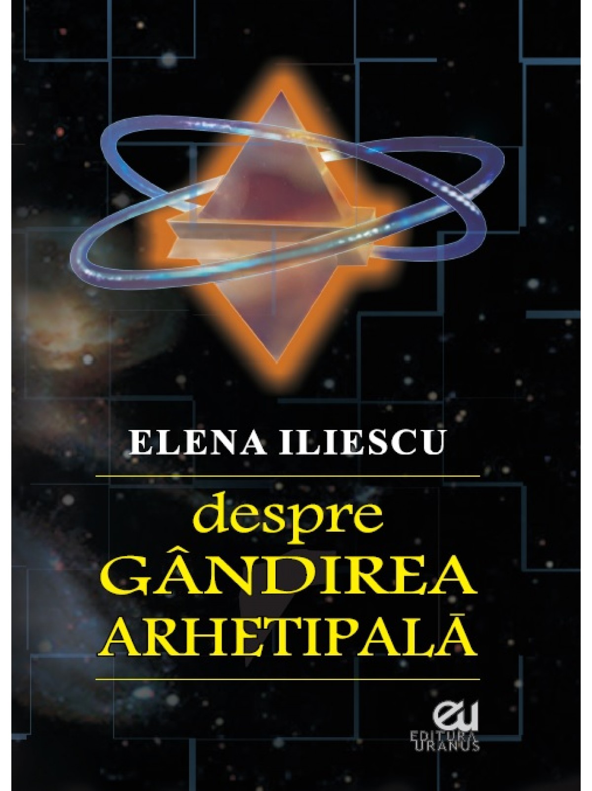 PDF Despre gandirea arhetipala | Elena Iliescu carturesti.ro Carte