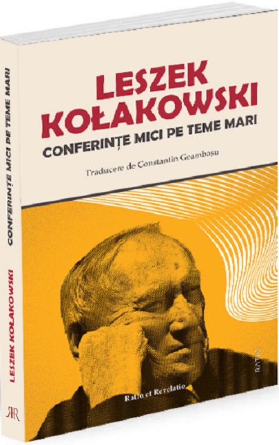 Conferinte mici pe teme mari | Leszek Kołakowski