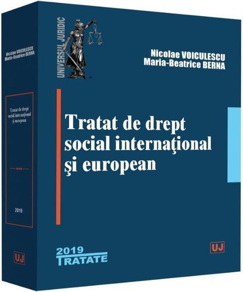 Tratat de drept social international si european | Nicolae Voiculescu, Maria-Beatrice Berna Berna 2022
