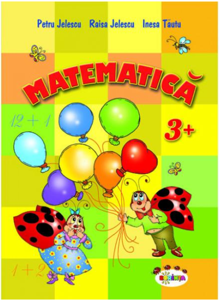 Matematica 3+ | Petru Jelescu, Raisa Jelescu, Inesa Tautu