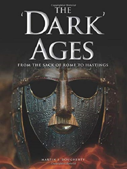 \'Dark\' Ages | Martin J Dougherty