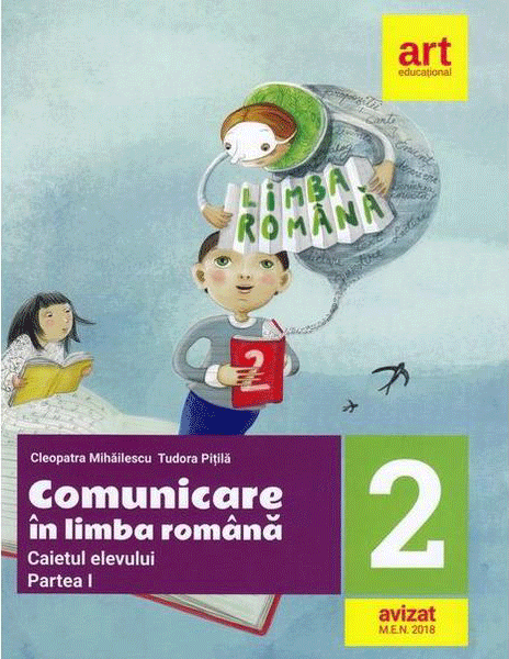 Comunicare in limba romana - Clasa a II-a. Partea I | Cleopatra Mihailescu, Tudora Pitila