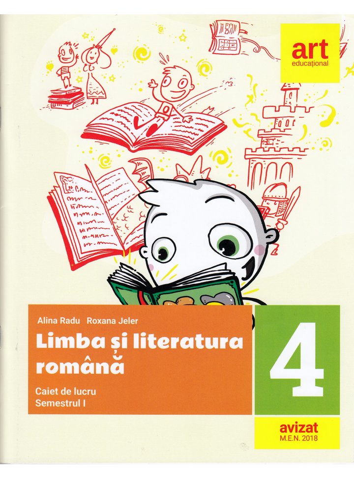 Limba si literatura romana - Clasa a IV-a. Semestrul I | Alina Radu, Roxana Jeler