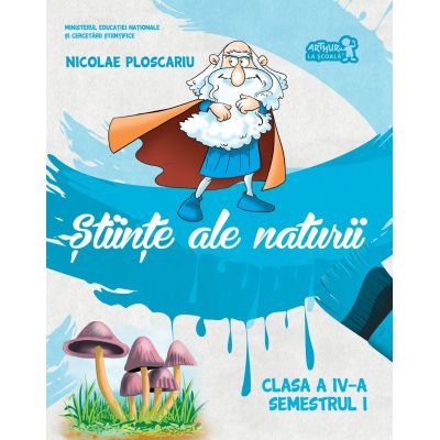 Manual Stiinte ale naturii pentru clasa a IV-a, semestrul I + CD | Nicolae Ploscariu