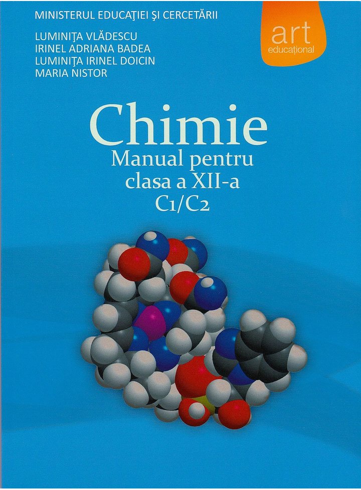 Chimie. Manual pentru clasa a XII-a - C1/C2 | Luminita Vladescu, Irinel Adriana Badea, Luminita Irinel Doicin, Maria Nistor