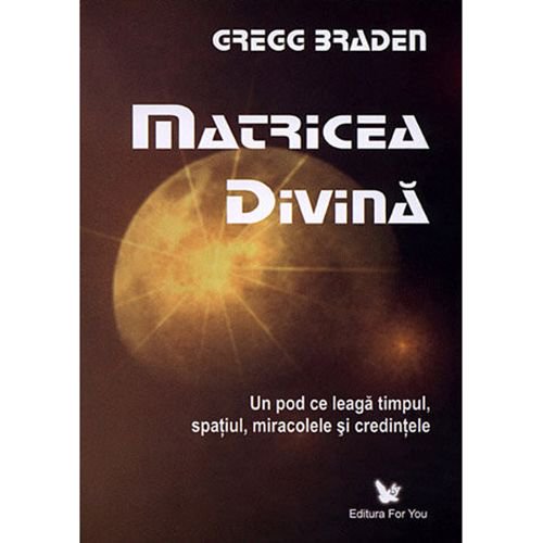 Matricea divina | Gregg Braden