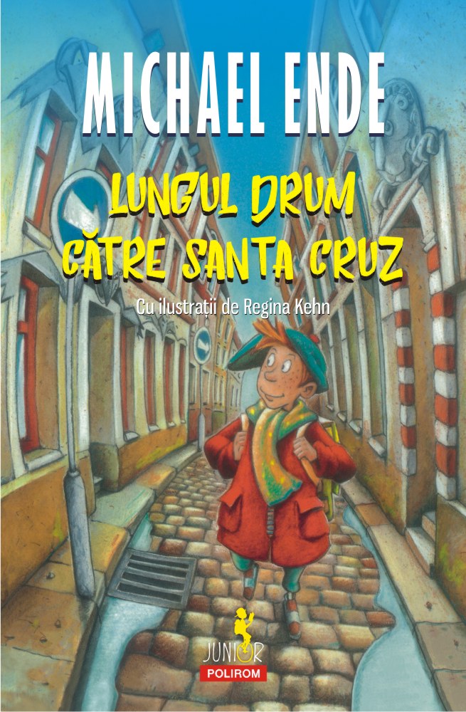 PDF Lungul drum catre Santa Cruz | Michael Ende carturesti.ro Carte