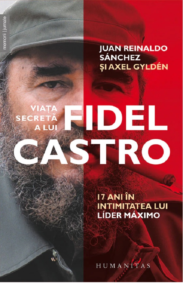 Viata secreta a lui Fidel Castro | Juan Reinaldo Sanchez, Axel Gylden Axel 2022