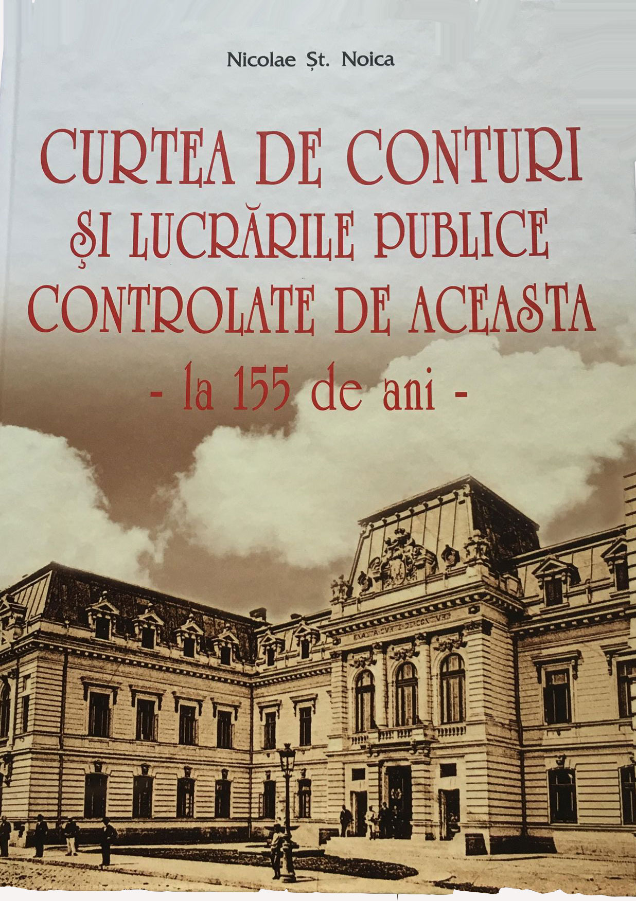Curtea de Conturi si lucrarile publice controlate de aceasta | Nicolae St. Noica carturesti.ro Arta, arhitectura