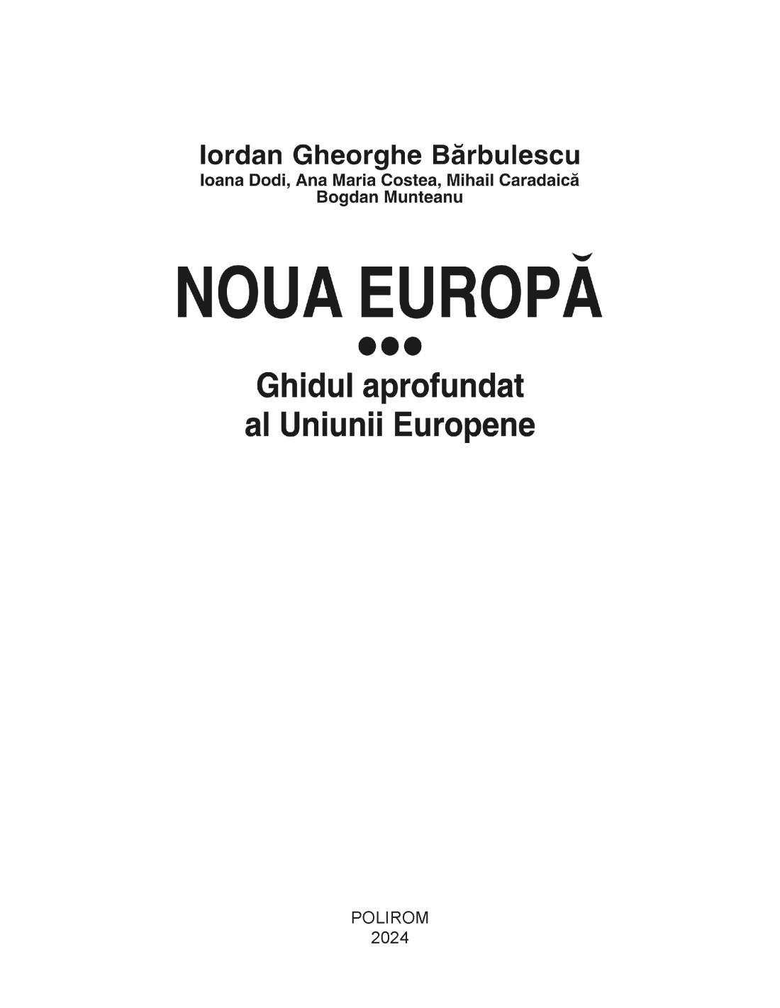 Noua Europa | Iordan Gheorghe Barbulescu,  Ioana Dodi,  Ana Maria Costea, Mihail Caradaica, Bogdan Munteanu