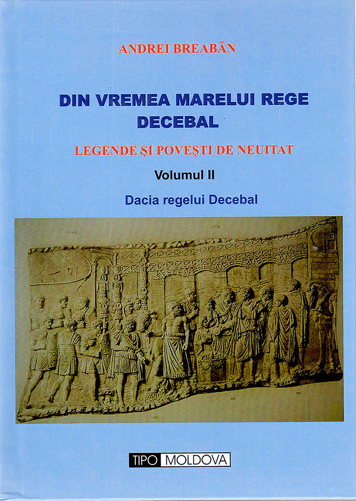Din vremea marelui rege Decebal. Volumul II – Dacia regelui Decebal | Andrei Breaban carturesti.ro Carte