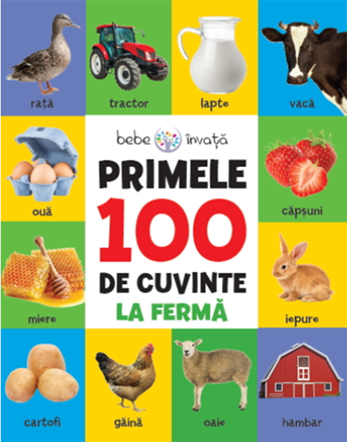 Primele 100 de cuvinte: La ferma | carturesti.ro Gradinita
