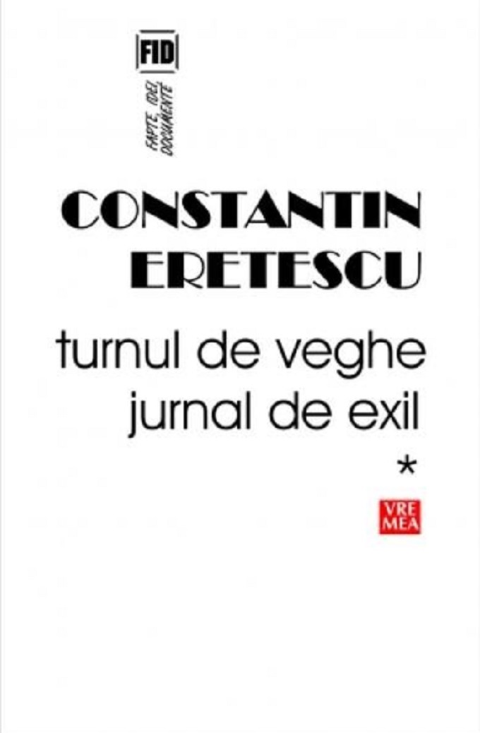 Turnul de veghe. Volumul I | Constantin Eretescu