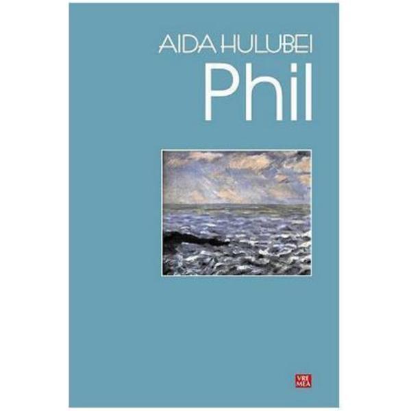Phil | Aida Hulubei carturesti.ro
