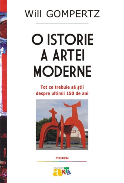 O istorie a artei moderne | Will Gompertz carturesti.ro