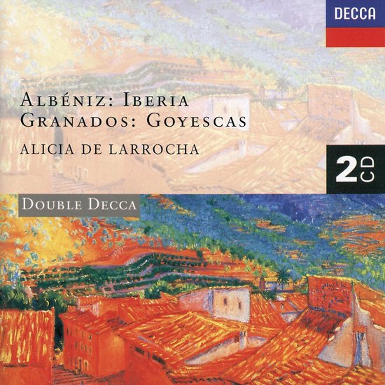 Albeniz: Iberia / Granados: Goyescas | Enrique Granados, Isaac Albeniz, Alicia DeLarrocha