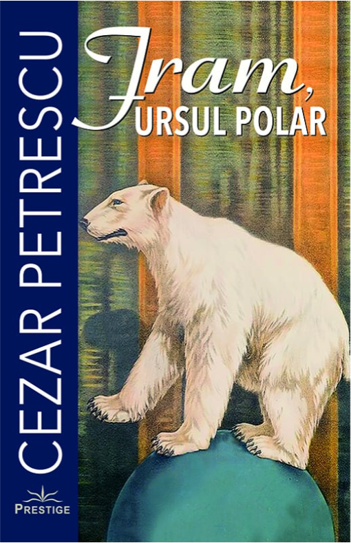 Fram, ursul polar | Cezar Petrescu