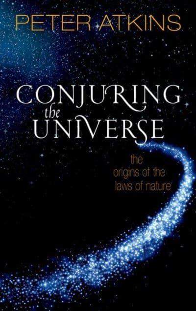 Conjuring the Universe | Peter Atkins